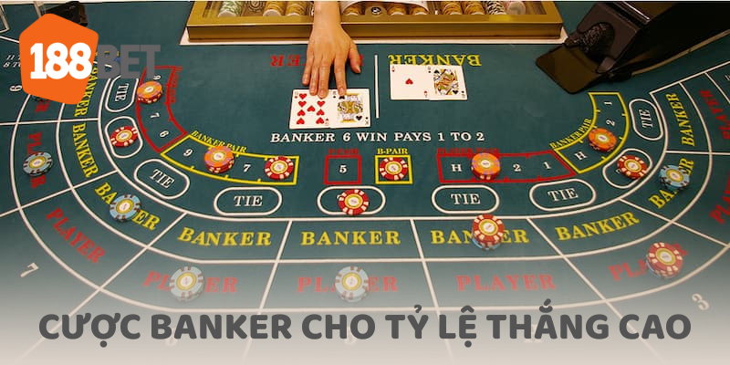 Cược vào Banker có tỷ lệ thắng cao hơn so với cược vào Player