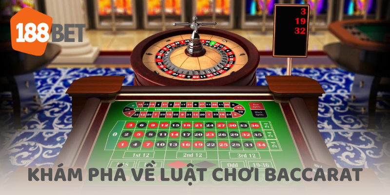 Khám phá về luật chơi Baccarat tại 188bet